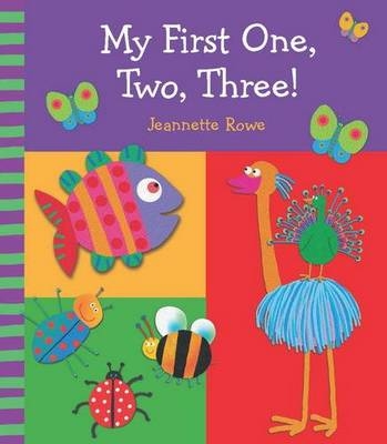 My First One Two Three! - Jeannette Rowe