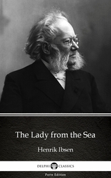 Lady from the Sea by Henrik Ibsen - Delphi Classics (Illustrated) -  Henrik Ibsen