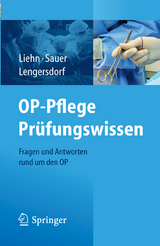 OP-Pflege Pr&uuml;fungswissen - Margret Liehn, Traute Sauer, Brigitte Lengersdorf