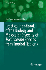 Practical Handbook of the Biology and Molecular Diversity of Trichoderma Species from Tropical Regions -  Shafiquzzaman Siddiquee