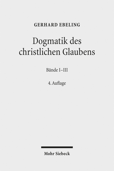 Dogmatik des christlichen Glaubens - Gerhard Ebeling
