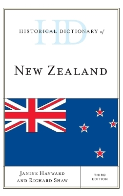 Historical Dictionary of New Zealand - Janine Hayward, Richard Shaw