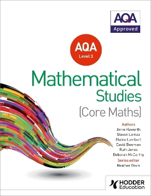AQA Level 3 Certificate in Mathematical Studies - Heather Davis, Steve Lomax, Anne Haworth, David Bowman, Elaine Lambert