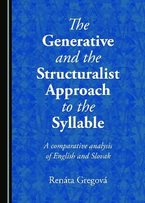 The Generative and the Structuralist Approach to the Syllable - Ren&aacute;ta Gregov&aacute;