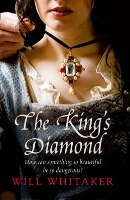 The King&rsquo;s Diamond - Will Whitaker