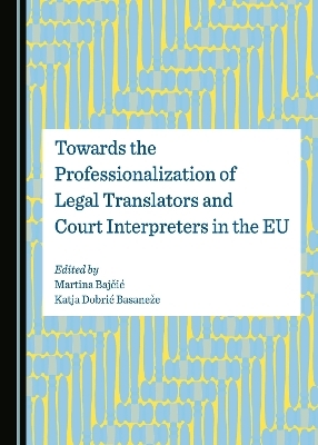 Towards the Professionalization of Legal Translators and Court Interpreters in the EU - 