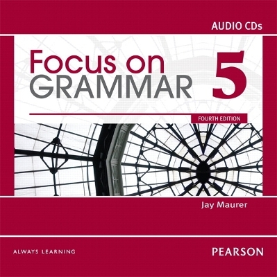 Focus on Grammar 5 Classroom Audio CDs -  Maurer