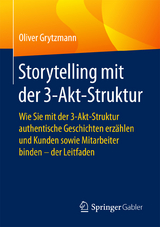 Storytelling mit der 3-Akt-Struktur - Oliver Grytzmann