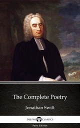 Complete Poetry by Jonathan Swift - Delphi Classics (Illustrated) -  Jonathan Swift