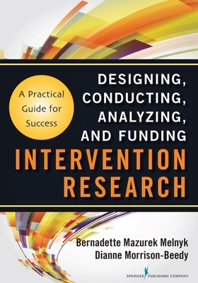 Intervention Research - Bernadette Mazurek Melnyk, Dianne Morrison-Beedy