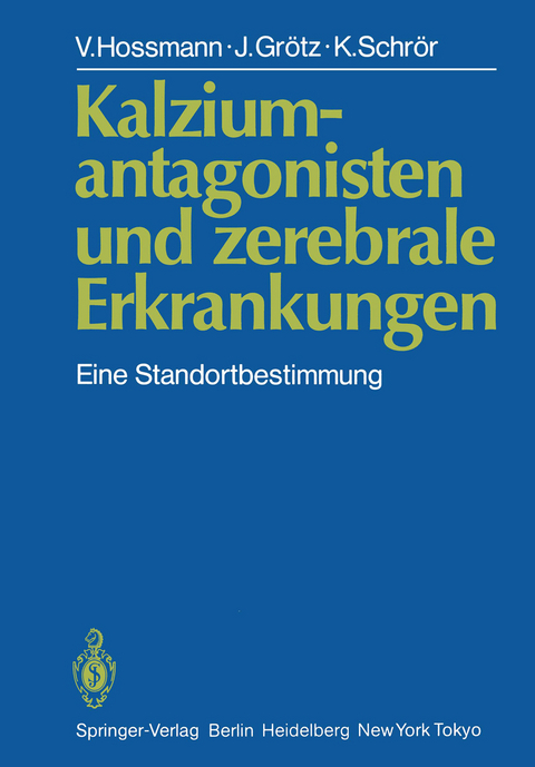 Kalziumantagonisten und zerebrale Erkrankungen - V. Hossmann, J. Gr&ouml;tz, K. Schr&ouml;r