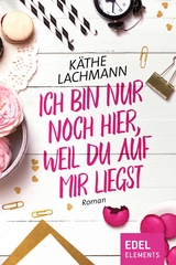 Ich bin nur noch hier, weil du auf mir liegst - K&auml;the Lachmann