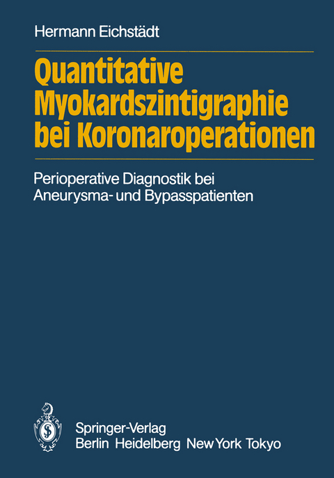 Quantitative Myokardszintigraphie bei Koronaroperationen - Hermann Eichst&auml;dt
