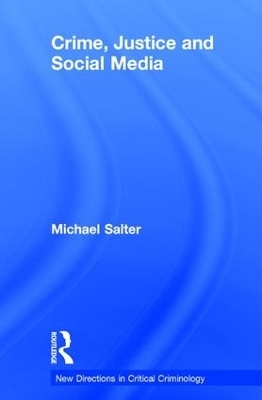 Crime, Justice and Social Media - Michael Salter
