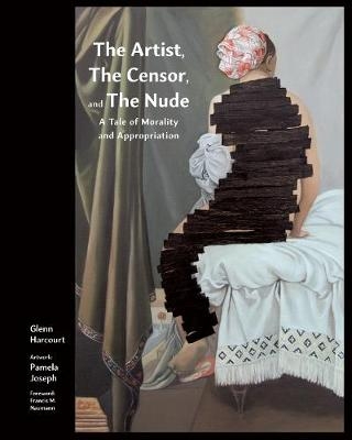 The Artist, the Censor and the Nude - Glenn Harcourt