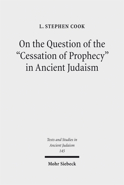 On the Question of the "Cessation of Prophecy" in Ancient Judaism - L. Stephen Cook
