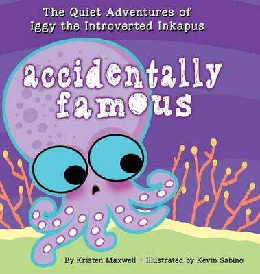 Accidentally Famous - Kristen Maxwell
