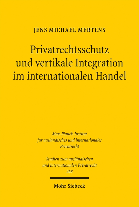 Privatrechtsschutz und vertikale Integration im internationalen Handel - Jens M. Mertens