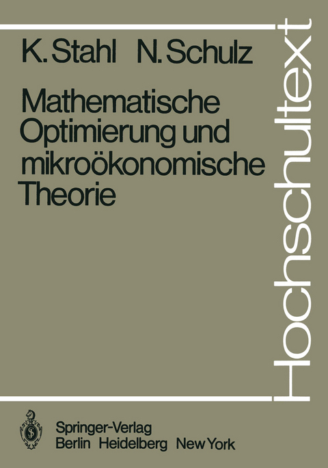 Mathematische Optimierung und mikroökonomische Theorie - K. Stahl, N. Schulz