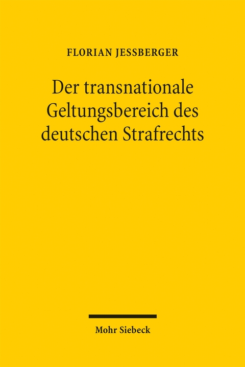 Der transnationale Geltungsbereich des deutschen Strafrechts - Florian Je&szlig;berger