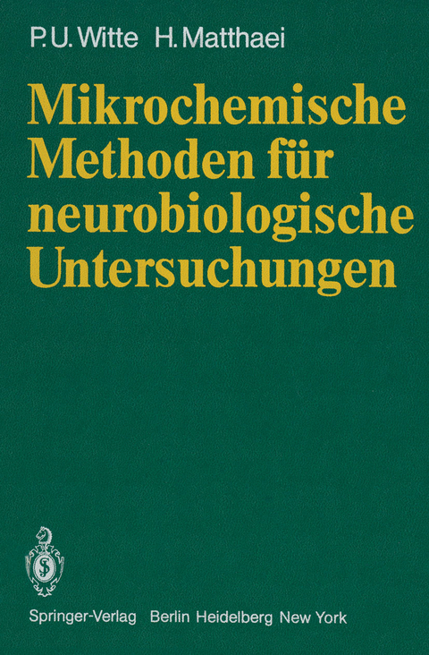 Mikrochemische Methoden f&uuml;r neurobiologische Untersuchungen - P.U. Witte, H. Matthaei