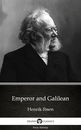 Emperor and Galilean by Henrik Ibsen - Delphi Classics (Illustrated) -  Henrik Ibsen