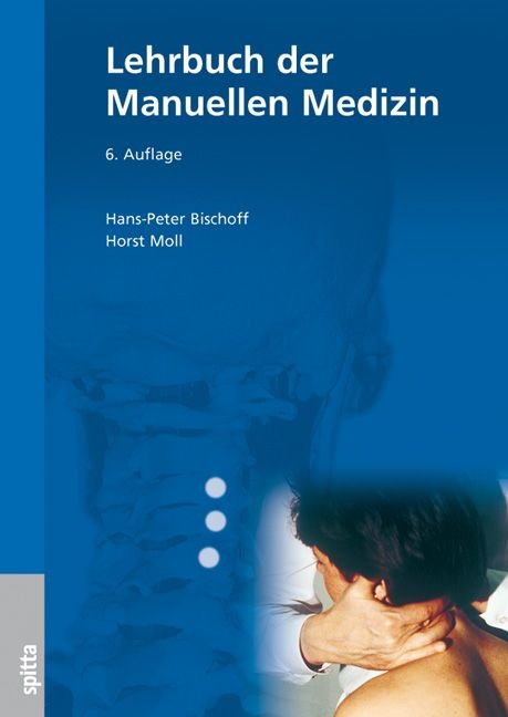 Lehrbuch der Manuellen Medizin - Hans-Peter Bischof, Horst Moll