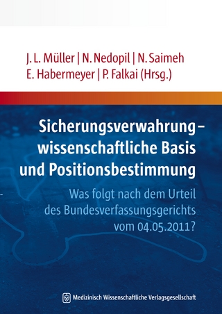 Sicherungsverwahrung - wissenschaftliche Basis und Positionsbestimmung