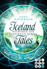 Iceland Tales 1: W&auml;chterin der geheimen Quelle - Jana Goldbach