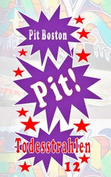 Pit! Todesstrahlen - Pit Boston
