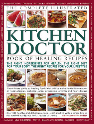 Complete Illustrated Kitchen Doctor Book of Healing Recipes - Anne Freshwater
