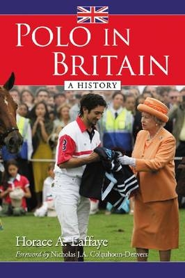 Polo in Britain - Horace A. Laffaye