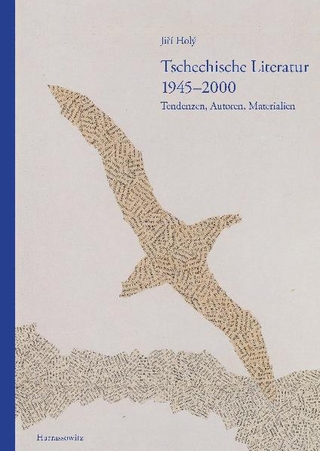 Tschechische Literatur 1945–2000 Tendenzen, Autoren, Materialien