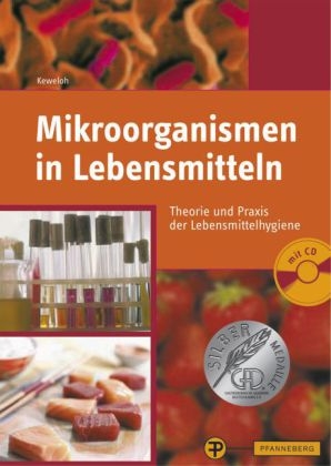 Mikroorganismen in Lebensmitteln - Heribert Keweloh, Maria Revermann