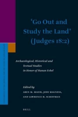&lsquo;Go Out and Study the Land&rsquo; (Judges 18:2) - 