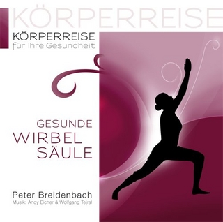 Körperreise für Ihre Gesundheit – Gesunde Wirbelsäule