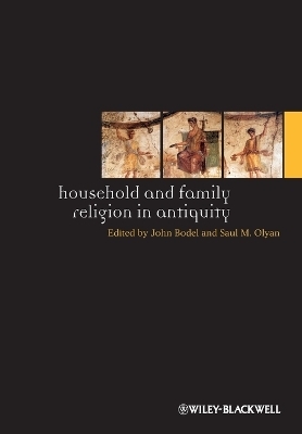 Household and Family Religion in Antiquity - 