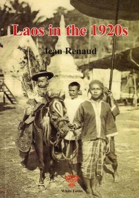 Laos in the 1920s - Jean Renaud, Pierre Delobcle
