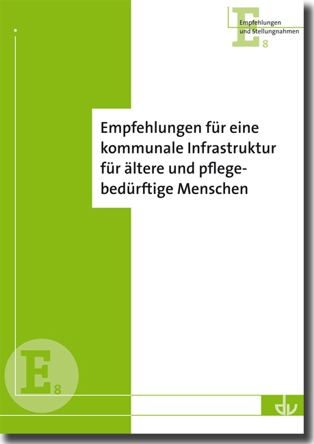 Empfehlungen f&uuml;r eine kommunale Infrastruktur f&uuml;r &auml;ltere und pflegebed&uuml;rftige Menschen