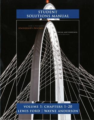Student Solutions Manual for University Physics Volume 1 (Chs. 1-20) - Hugh D. Young, Roger A. Freedman, A. Lewis Ford