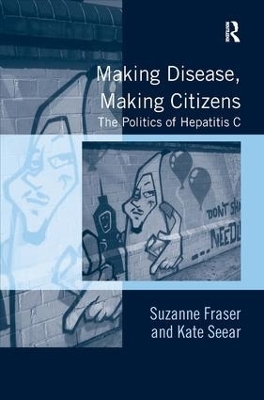 Making Disease, Making Citizens - Suzanne Fraser, Kate Seear