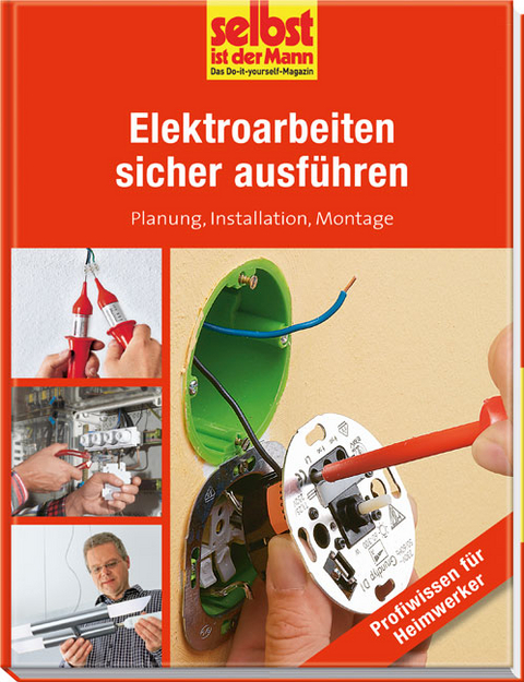 Elektroarbeiten sicher ausf&uuml;hren - selbst ist der Mann