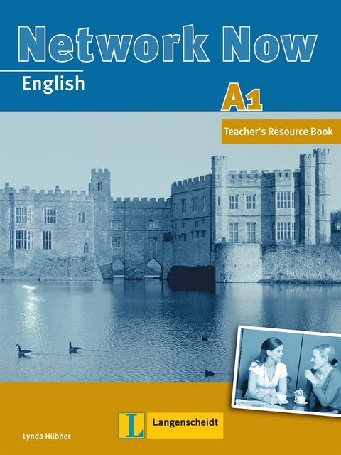 Network Now A1 - Teacher's Resource Book - Lynda H&uuml;bner