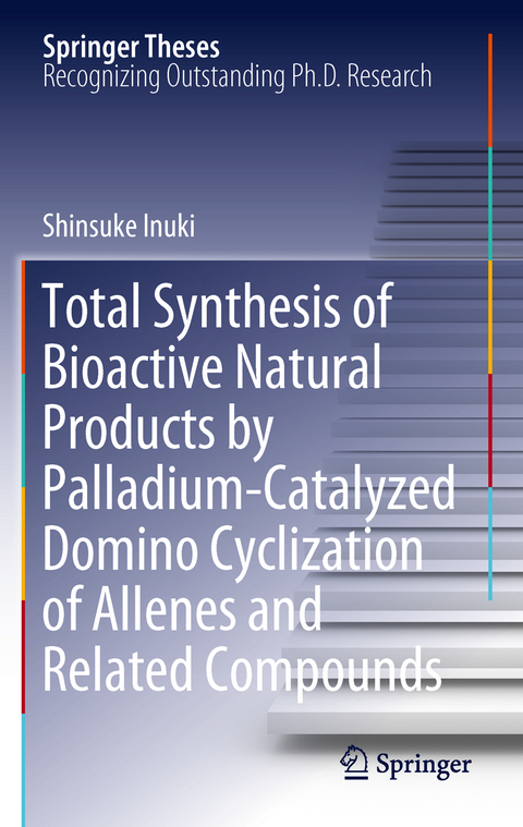 Total Synthesis of Bioactive Natural Products by Palladium-Catalyzed Domino Cyclization of Allenes and Related Compounds - Shinsuke Inuki