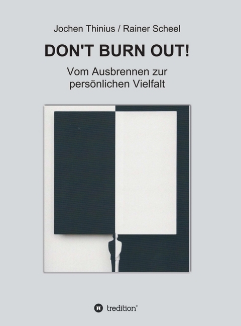DON'T BURN OUT! - Jochen Thinius, Dr. med. Rainer Scheel