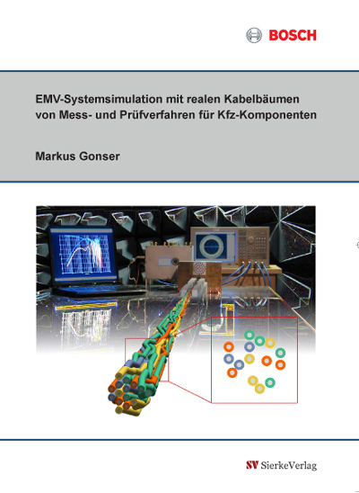 EMV-Systemsimulation mit realen Kabelb&auml;umen von Mess- und Pr&uuml;fverfahren f&uuml;r Kfz-Komponenten - Markus Gonser