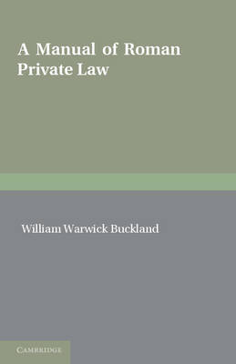 A Manual of Roman Private Law - W. W. Buckland