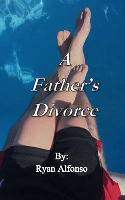 A Father's Divorce - Ryan Alfonso