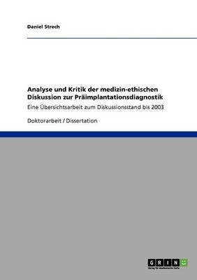 Analyse und Kritik der medizin-ethischen Diskussion zur PrÃ¤implantationsdiagnostik