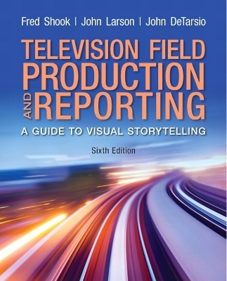 Television and Field Reporting - Fred Shook, John Larson, John DeTarsio